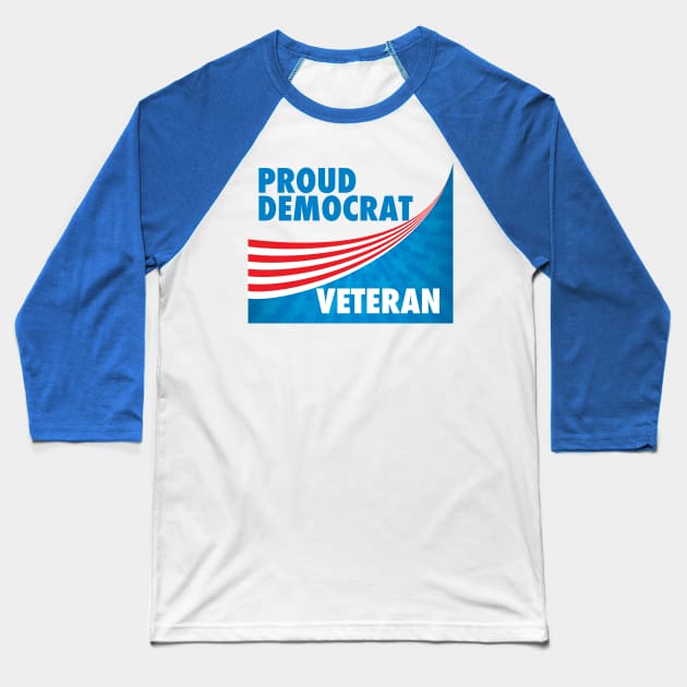 Proud Democrat Veteran Baseball T-Shirt by epiclovedesigns